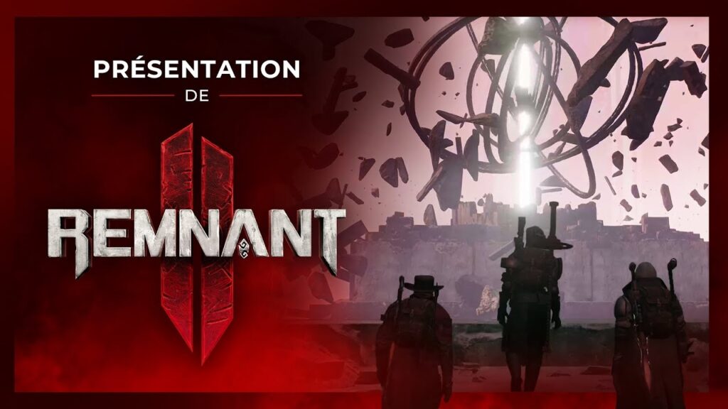 Remnant II : La bande-annonce qui va vous scotcher !