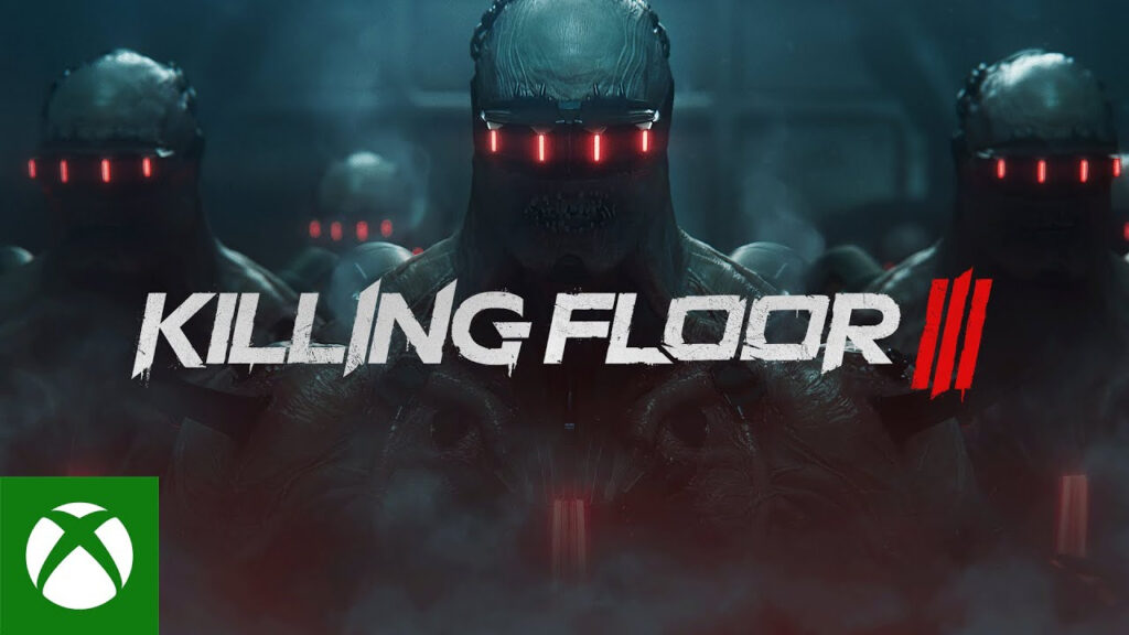 Killing Floor III: le jeu qui va vous faire trembler