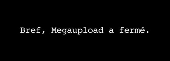 Bref, Megaupload a fermé